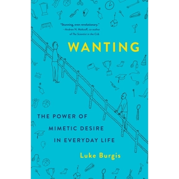 Pre-Owned Wanting: The Power of Mimetic Desire in Everyday Life (Hardcover) 1250262488 9781250262486