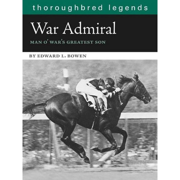 Pre-Owned War Admiral: Man O'War's Greatest Son (Paperback) 1581501773 9781581501773
