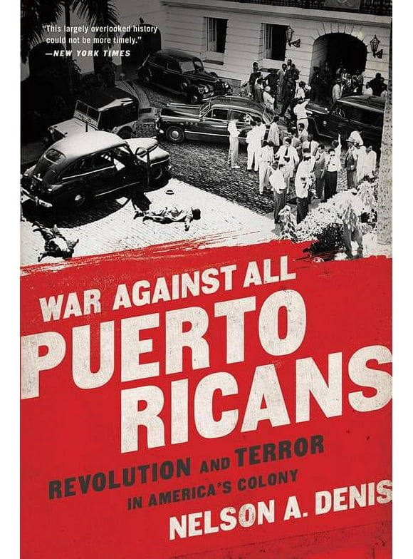War Against All Puerto Ricans : Revolution and Terror in America's Colony (Paperback)