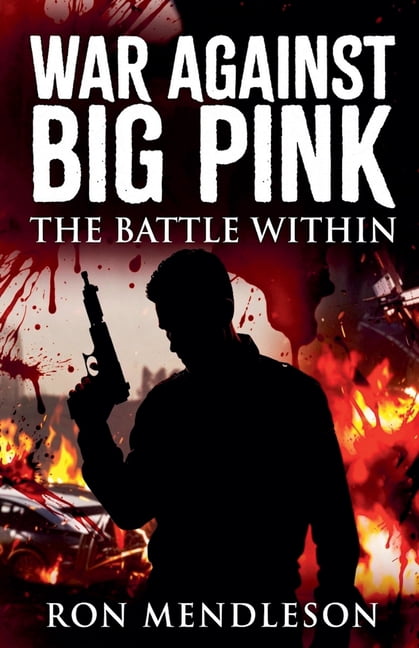 War Against Big Pink: The battle Within, (Paperback)
