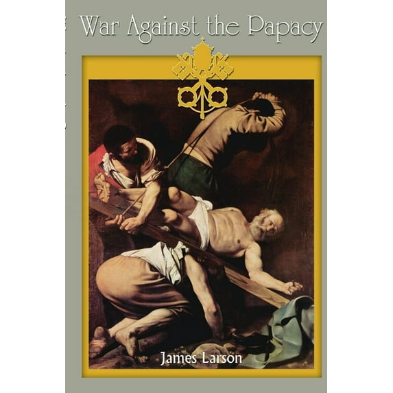 War Against the Papacy (Paperback)