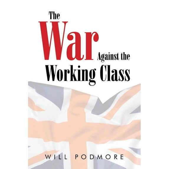 The War Against the Working Class