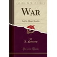 thumbnail image 1 of War: And Its Alleged Benefits (Classic Reprint) (Paperback), 1 of 1