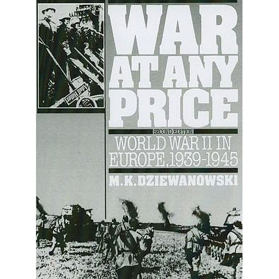 Pre-Owned War at Any Price: World War II in Europe, 1939-1945 (Paperback) 0139466584 9780139466588