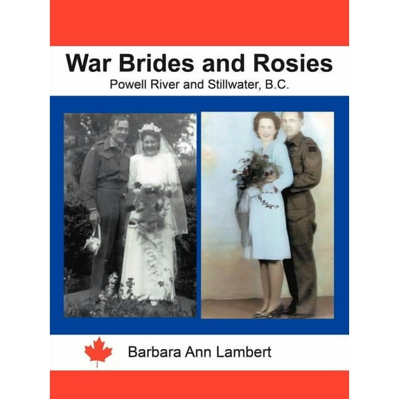 War Brides and Rosies : Powell River and Stillwater, B.c.