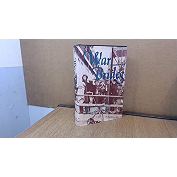 Pre-Owned War Brides of World War II (Hardcover) 089141309X 9780891413097