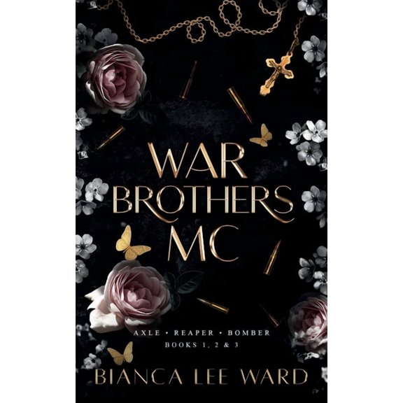 War Brothers MC - Axle, Reaper, Bomber: Books 1, 2, 3, (Paperback)
