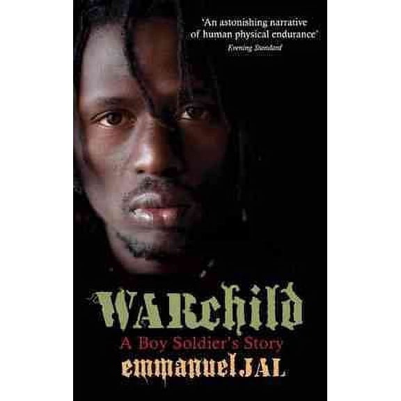 War Child : A Boy Soldier's Story