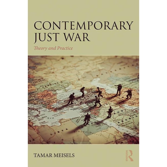 War, Conflict and Ethics Contemporary Just War: Theory and Practice, (Paperback)