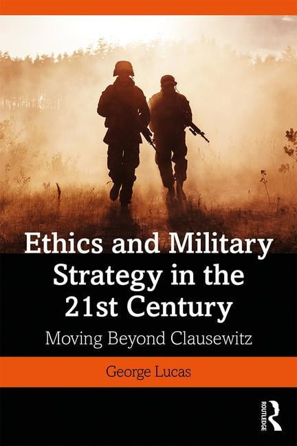 War, Conflict and Ethics: Ethics and Military Strategy in the 21st ...