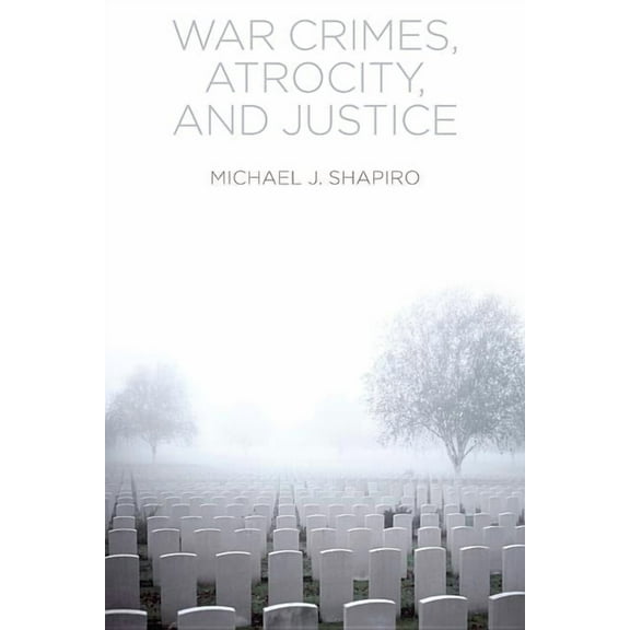 War Crimes, Atrocity and Justice (Paperback)