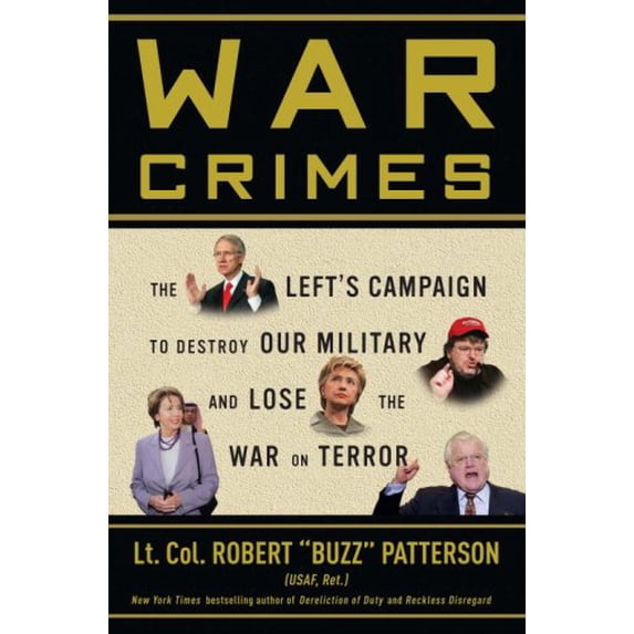 Pre-Owned War Crimes: The Left's Campaign to Destroy Our Military and Lose the War on Terror (Hardcover) 0307338266 9780307338266