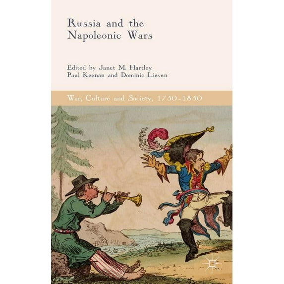 War, Culture and Society, 1750-1850 Russia and the Napoleonic Wars, (Hardcover)
