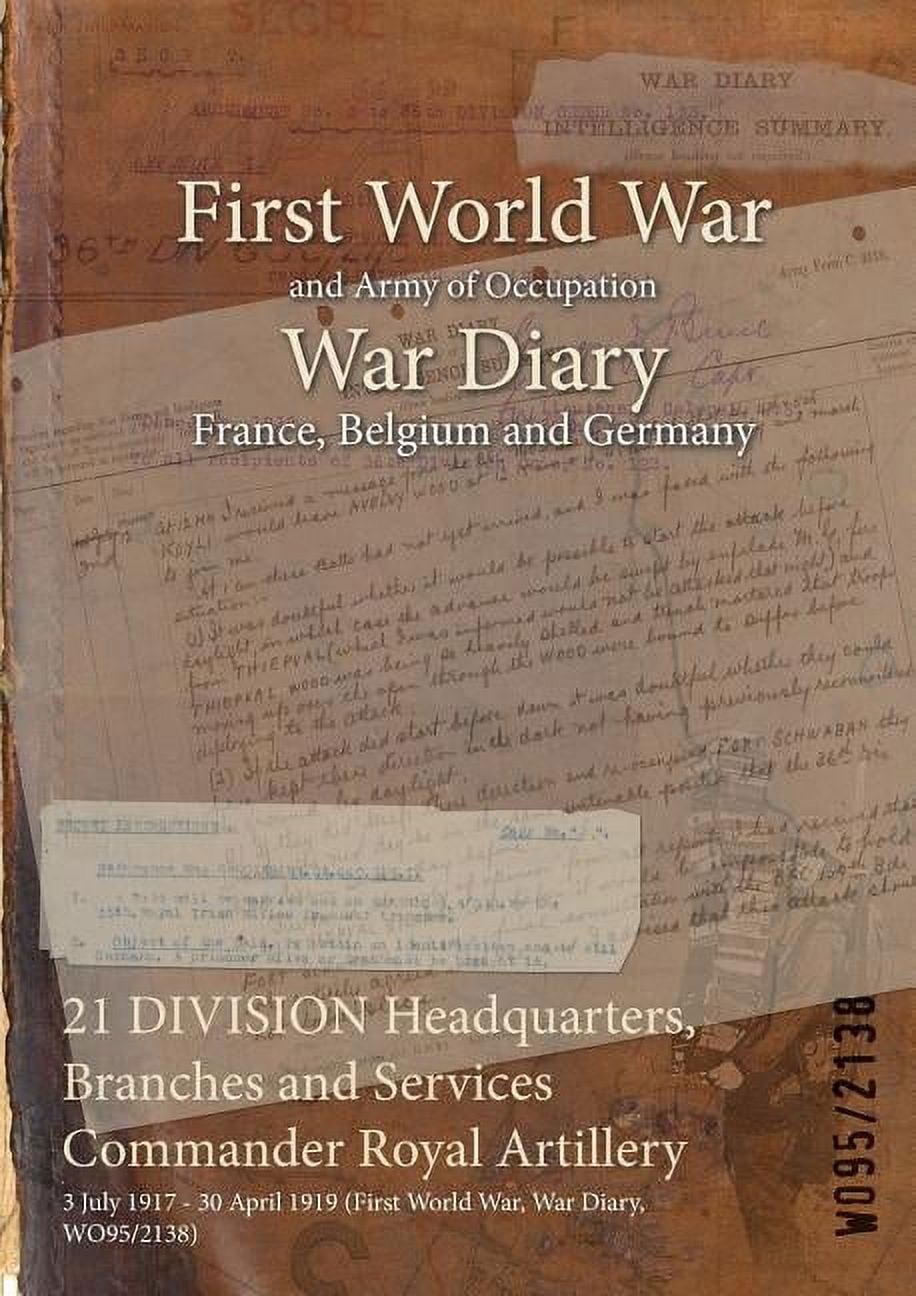 War Diaries - Facsimile Reprints of Offi 21 DIVISION Headquarters ...
