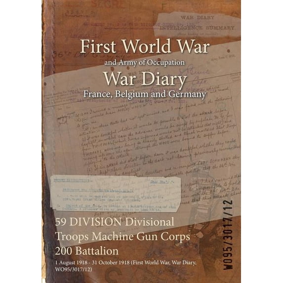 World First Printing Machine War Diaries - Facsimile Reprints of Offi 59 DIVISION Divisional Troops ...
