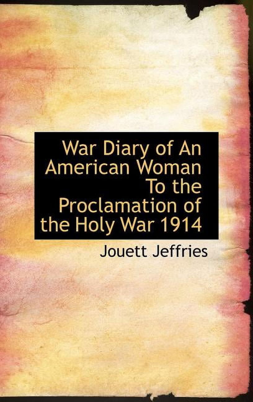 War Diary of an American Woman to the Proclamation of the Holy War 1914 (Hardcover)