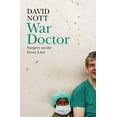 thumbnail image 1 of Pre-Owned War Doctor: Surgery on the Front Line (Hardcover) 1509837027 9781509837021, 1 of 1