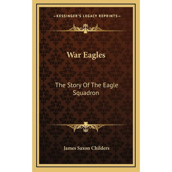 War Eagles: The Story Of The Eagle Squadron (Hardcover)