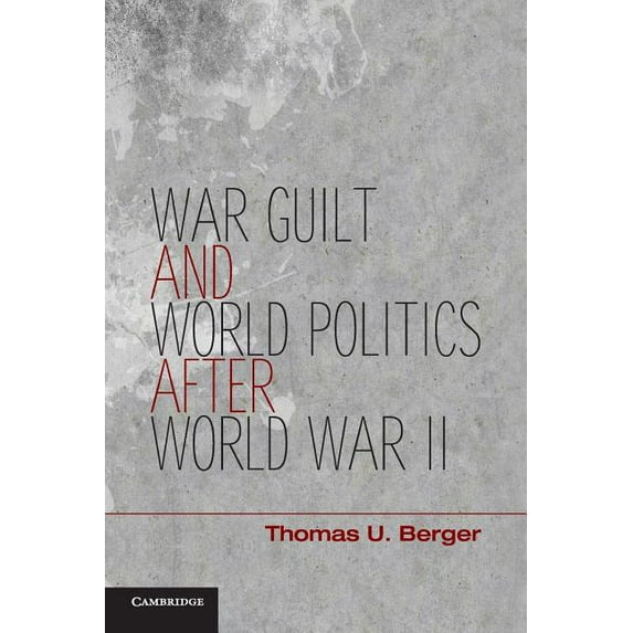 War, Guilt, and World Politics after World War II, (Paperback)
