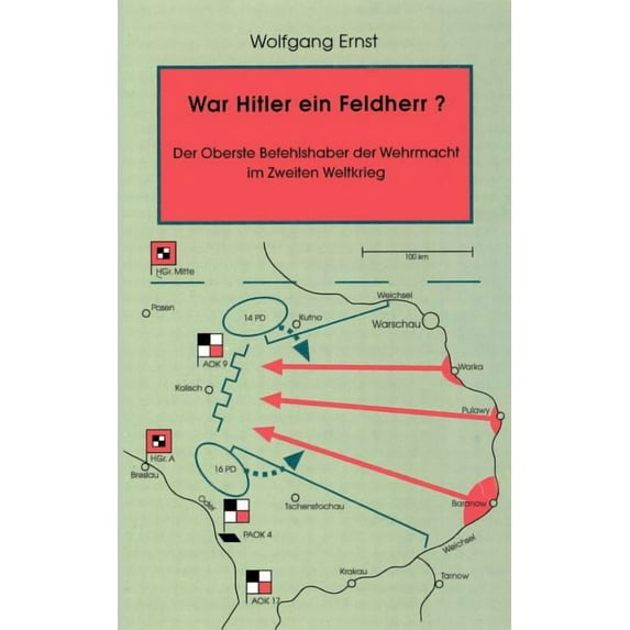 War Hitler ein Feldherr? Der Oberste Befehlshaber der Wehrmacht im zweiten Weltkrieg, (Paperback)