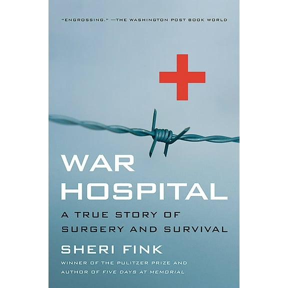 War Hospital: A True Story of Surgery and Survival, (Paperback)