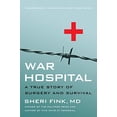 thumbnail image 1 of Pre-Owned War Hospital: A True Story of Surgery and Survival (Paperback) 158648267X 9781586482671, 1 of 1
