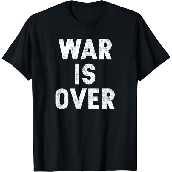 War Is Over T-shirt - Anti War Peace Promoting Tee