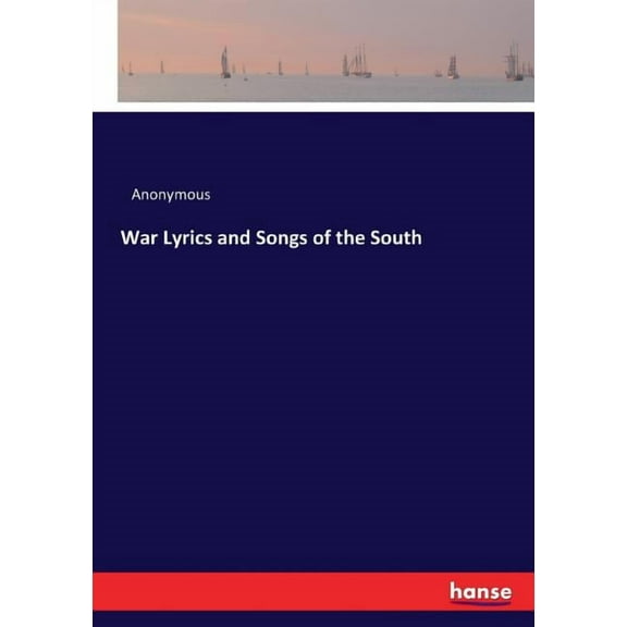 War Lyrics and Songs of the South, (Paperback)
