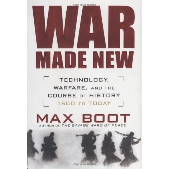 Pre-Owned War Made New: Technology, Warfare, and the Course of History: 1500 to Today (Hardcover) 1592402224 9781592402229