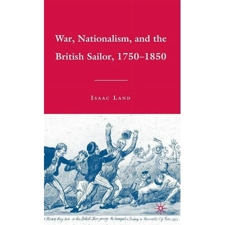 War, Nationalism, and the British Sailor, 1750-1850, (Hardcover)