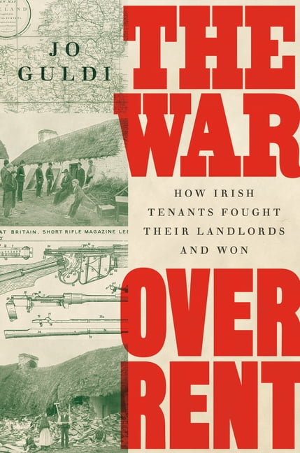 The War Over Rent: How Irish Tenants Fought Their Landlords and Won, (Hardcover)