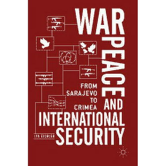 War, Peace and International Security: From Sarajevo to Crimea, (Hardcover)