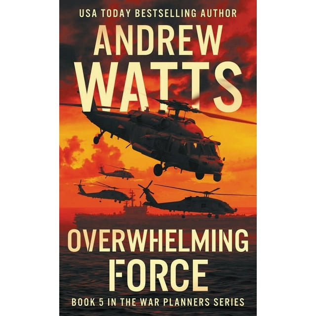 War Planners: Overwhelming Force (Series #5) (Paperback)