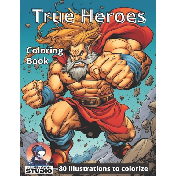 War & RPG True Heroes: 80 Funny Heroes to colorize, (Paperback)
