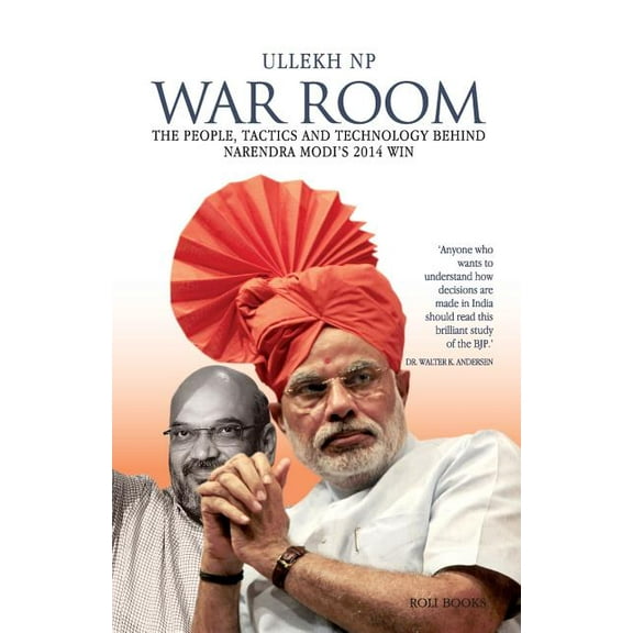 War Room: The People Tactics And Technology Behind Narendra Modi 2014 Win; Paperback book by Ullekh Np.