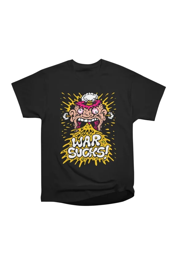 War Sucks T-Shirt Tee Gift For Him Merch For Her Apparel For Friend