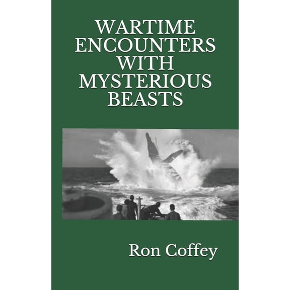 War Time Encounters With Mysterious Beasts (Paperback)