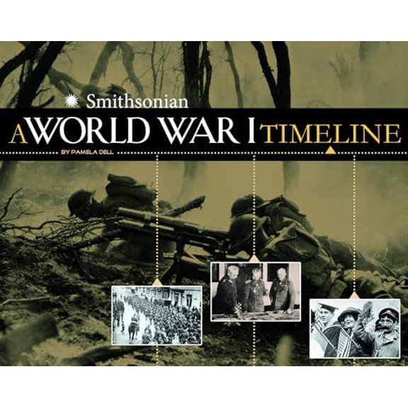 Pre-Owned A World War I Timeline (Smithsonian: War Timelines), 9781476541594, Paperback, Illustrated edition