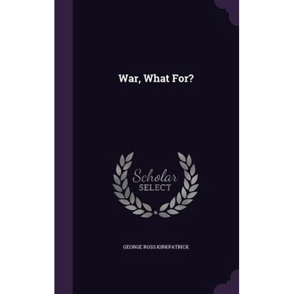 War, What For? (Hardcover)