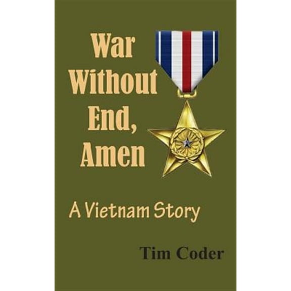 War Without End, Amen: A Vietnam Story (Paperback) by Tim Coder