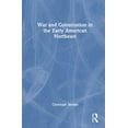 thumbnail image 1 of War and Colonization in the Early American Northeast, (Hardcover), 1 of 1
