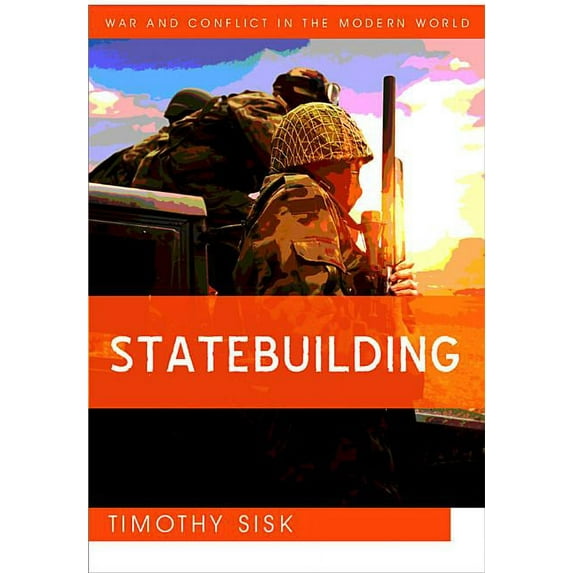 War and Conflict in the Modern World: Statebuilding (Paperback)