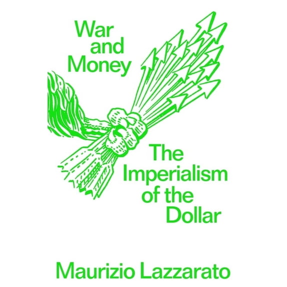 War and Money: The Imperialism of the Dollar, (Paperback)