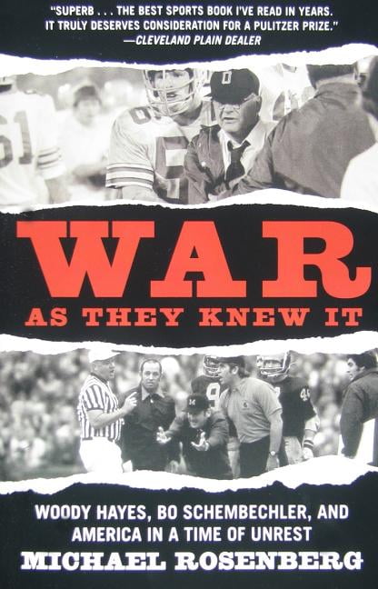 War As They Knew It: Woody Hayes, Bo Schembechler, And America In A ...