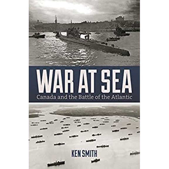Pre-Owned War at Sea : Canada and the Battle of the Atlantic (Paperback) 9781771082655