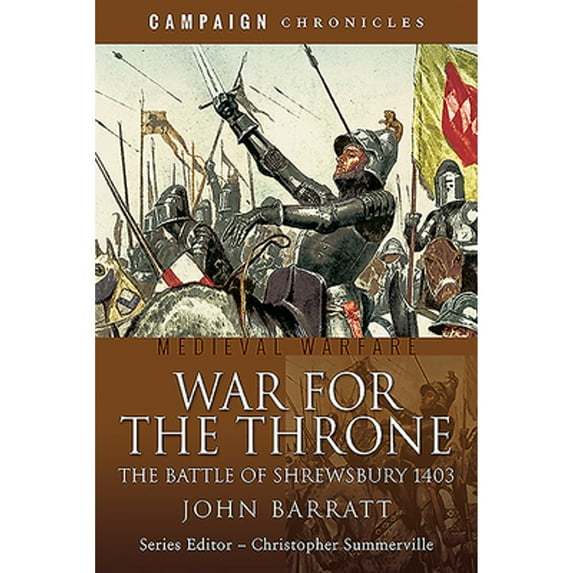 Pre-Owned War for the Throne: The Battle of Shrewsbury 1403 (Paperback 9781526791863) by John Barratt