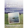 thumbnail image 1 of War in Aquarius: Memoir of an American Infantryman in the Vietnam War (Paperback), 1 of 1
