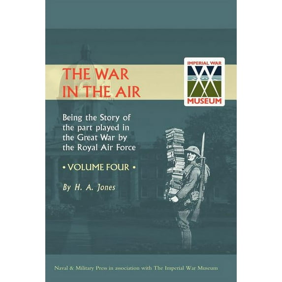 War in the Air.Being the Story of the Part Played in the Great War by the Royal Air Force. Volume Four., (Hardcover)