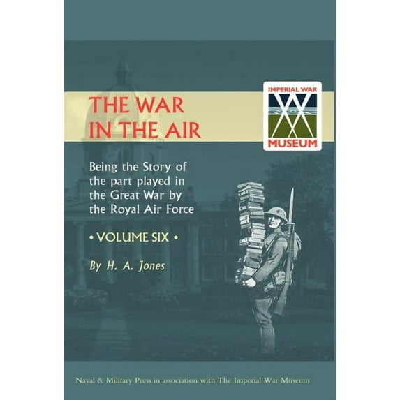 War in the Air.Being the Story of the Part Played in the Great War by the Royal Air Force. Volume Six., (Hardcover)
