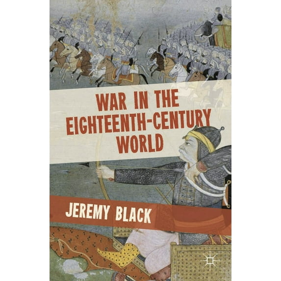 War in the Eighteenth-Century World, (Paperback)